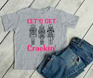 Let's Get Crackin' Christmas Toddler T Shirt or Sweatshirt
