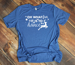 Oh What Fun it is to Dance Christmas Youth & Adult T Shirt & Sweatshirt