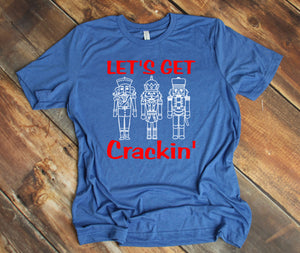 Let's Get Crackin' Christmas Youth & Adult T Shirt & Sweatshirt