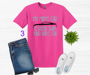 My Mom's Mustang (your choice of car) is Faster than your Dad's Car Youth T-Shirt or Sweatshirt