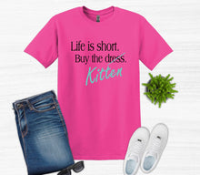Load image into Gallery viewer, Life is Short Buy the Puppy or Kitten (Your Choice) Adult Unisex T Shirt