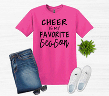 Load image into Gallery viewer, Cheer is My Favorite Season Youth and Adult Unisex T-Shirt or Sweatshirt