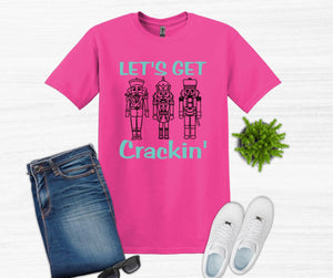 Let's Get Crackin' Christmas Youth and Adult T Shirt or Sweatshirt