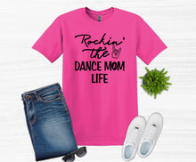 Load image into Gallery viewer, Rockin&#39; the Dance Mom Life Adult Unisex T Shirt and Sweatshirt