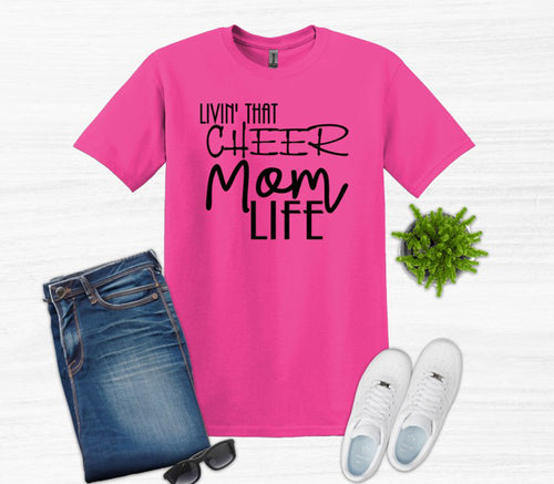 Livin' that Cheer Mom Life Adult Unisex T Shirt or Sweatshirt