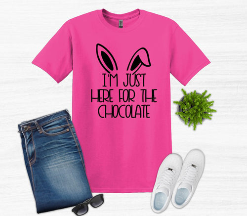 I'm Just Here for the Chocolate Easter Youth and Adult T-Shirt or Sweatshirt