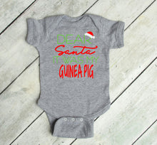 Load image into Gallery viewer, Dear Santa It was my Guinea Pig Infant Bodysuit &amp; Toddler T Shirt &amp; Sweatshirt