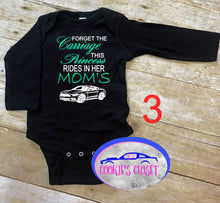 Load image into Gallery viewer, Forget the Carriage This Princess Rides in Her Mom&#39;s (any name) Mustang (your choice of car) Infant and Toddler Apparel