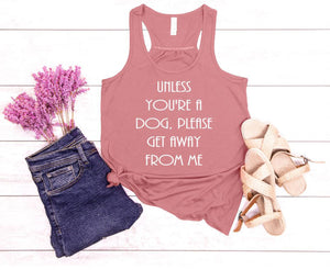 Unless You're a Dog Please Get Away From Me Youth Racerback Flowy Tank Top