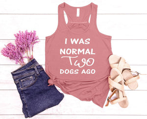 I was Normal Two Dogs Ago Ladies Flowy Racerback Tank Top Personalization available