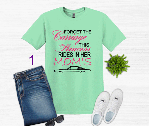 Forget the Carriage This Princess Rides in Her Mom's (any name) Mustang (your choice of car) Youth T-Shirt or Sweatshirt