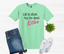 Load image into Gallery viewer, Life is Short Buy the Puppy or Kitten (Your Choice) Adult Unisex T Shirt