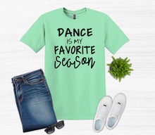 Load image into Gallery viewer, mint green t shirt dance is my favorite season text