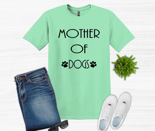 Mother of Dogs Adult Unisex T-Shirt or Sweatshirt