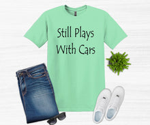 Load image into Gallery viewer, Still Plays with Cars Adult Unisex T-Shirt and Sweatshirt
