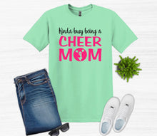 Load image into Gallery viewer, Kinda Busy Being a Cheer Mom Adult Unisex T Shirt or Sweatshirt