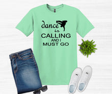 Load image into Gallery viewer, mint green t shirt dance is calling and I must go dancer graphic