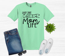 Load image into Gallery viewer, Livin&#39; that Cheer Mom Life Adult Unisex T Shirt or Sweatshirt