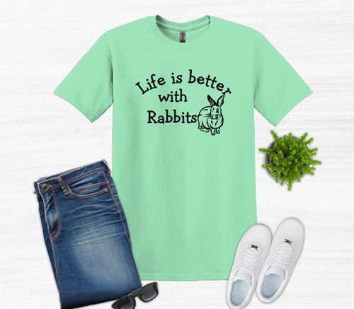 Life is Better with Rabbits Youth and Adult Unisex T-Shirt or Sweatshirt