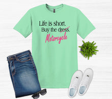 Load image into Gallery viewer, Life is Short Buy the Motorcycle Adult Unisex T Shirt or Sweatshirt