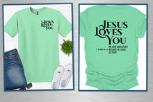 Load image into Gallery viewer, Mint green t-shirt with 'Jesus Loves You' text on front and back, displayed with jeans and sneakers.