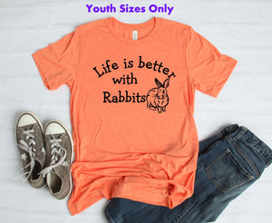 Life is Better with Rabbits Youth & Adult Unisex T-Shirt