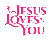 Load image into Gallery viewer, Pink text 'Jesus Loves You' with crosses and hearts on a white background
