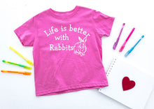 Load image into Gallery viewer, Life is Better with Rabbits Toddler T Shirt