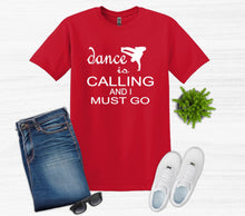 Load image into Gallery viewer, red t shirt dance is calling and I must go dancer graphic
