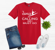 Load image into Gallery viewer, red t shirt dance is calling and I must go dancer graphic