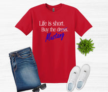 Load image into Gallery viewer, Life is Short Buy the Mustang Adult Unisex T Shirt or Sweatshirt
