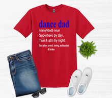 Load image into Gallery viewer, The Meaning of Dance Dad Adult Unisex T Shirt and Sweatshirt