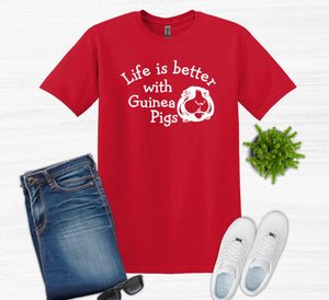 Life is Better with Guinea Pigs Youth and Adult Unisex T-Shirt or Sweatshirt