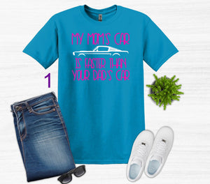 My Mom's Mustang (your choice of car) is Faster than your Dad's Car Youth T-Shirt or Sweatshirt