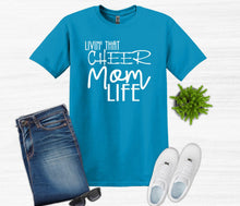 Load image into Gallery viewer, Livin&#39; that Cheer Mom Life Adult Unisex T Shirt or Sweatshirt