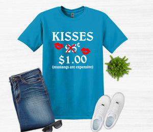 Kisses Mustangs are Expensive Adult Unisex T Shirt or Sweatshirt