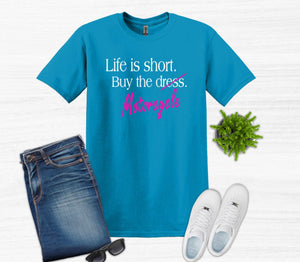 Life is Short Buy the Motorcycle Adult Unisex T Shirt or Sweatshirt