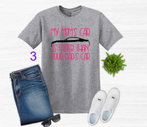 My Mom's Mustang (your choice of car) is Faster than your Dad's Car Youth T-Shirt or Sweatshirt