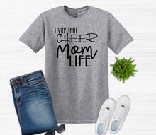 Load image into Gallery viewer, Livin&#39; that Cheer Mom Life Adult Unisex T Shirt or Sweatshirt