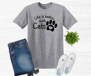 Life is Better with Cats Adult Unisex T-Shirt or Sweatshirt