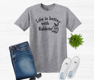 Life is Better with Rabbits Youth and Adult Unisex T-Shirt or Sweatshirt
