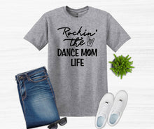 Load image into Gallery viewer, Rockin&#39; the Dance Mom Life Adult Unisex T Shirt and Sweatshirt