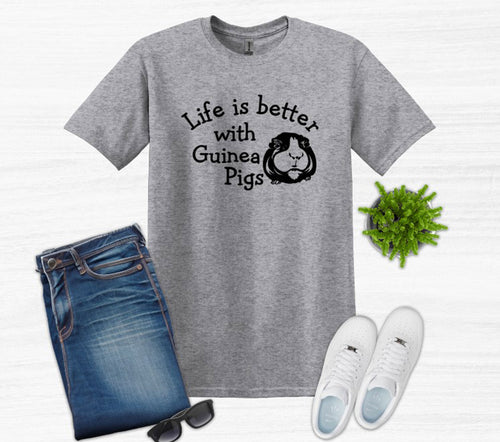 Life is Better with Guinea Pigs Youth and Adult Unisex T-Shirt or Sweatshirt