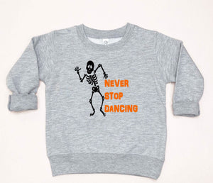 Never Stop Dancing Halloween Toddler T Shirt or Sweatshirt