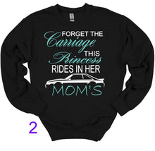 Load image into Gallery viewer, Black sweatshirt with Forget the Carriage this Princess rides in her Mom's Mustang text and car graphic on a white background