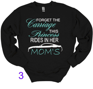 Forget the Carriage This Princess Rides in Her Mom's (any name) Mustang (your choice of car) Youth T-Shirt or Sweatshirt