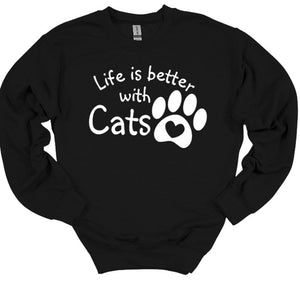 Life is Better with Cats Adult Unisex T-Shirt or Sweatshirt