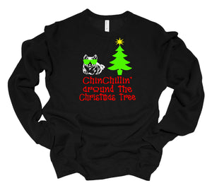 Chinchillin Around the Christmas Tree Youth or Adult T Shirt & Sweatshirt