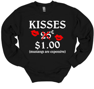 Kisses Mustangs are Expensive Adult Unisex T Shirt or Sweatshirt
