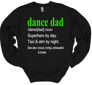 The Meaning of Dance Dad Adult Unisex T Shirt and Sweatshirt